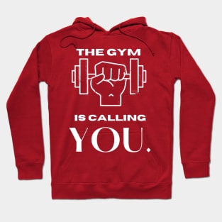 the gym is calling you Hoodie